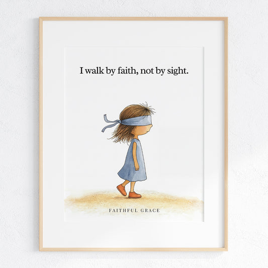 Walk by faith.