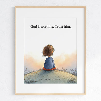 God is working. Trust him.