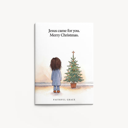Jesus came for you.
