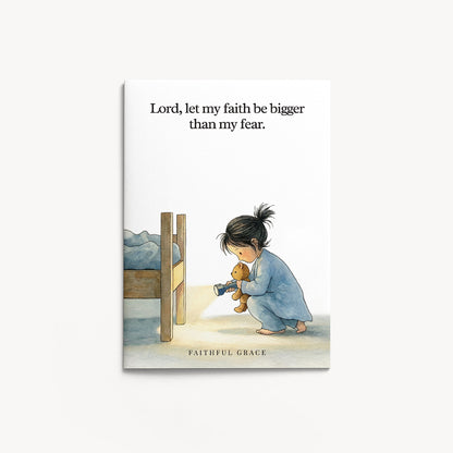 Lord, let my faith be bigger than my fear.