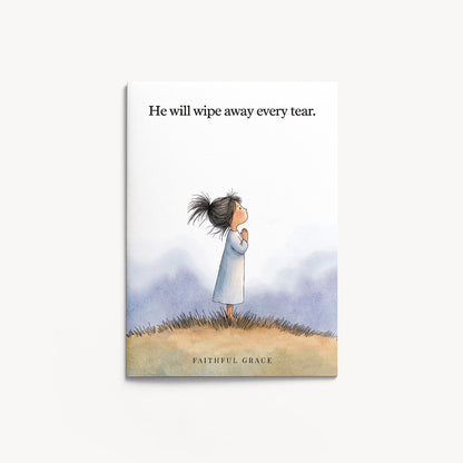 He will wipe away every tear.