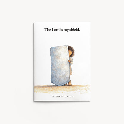The Lord is my shield.