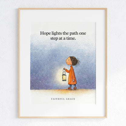 Hope lights the path.