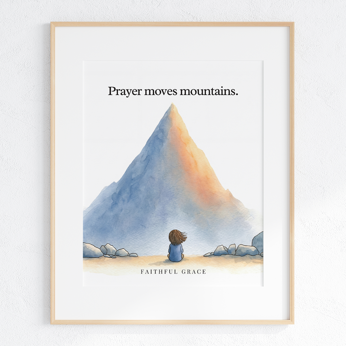 Prayer moves mountains.