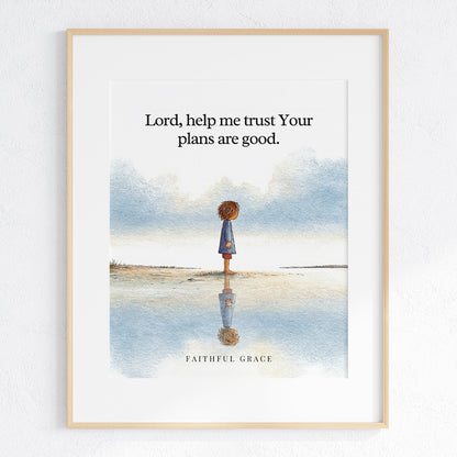 Help me trust Your plans are good.
