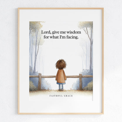 Give me wisdom.