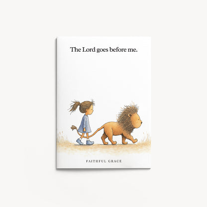 The Lord goes before me.