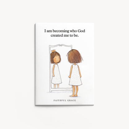 Becoming who God created me to be.