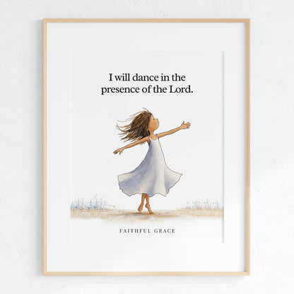 I will dance.