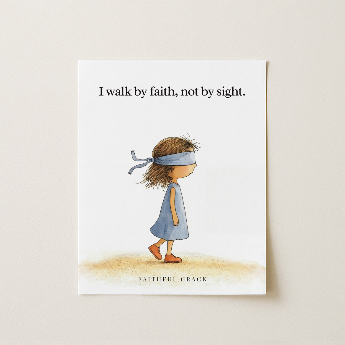 Walk by faith.