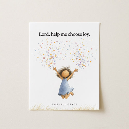 Help me choose joy.