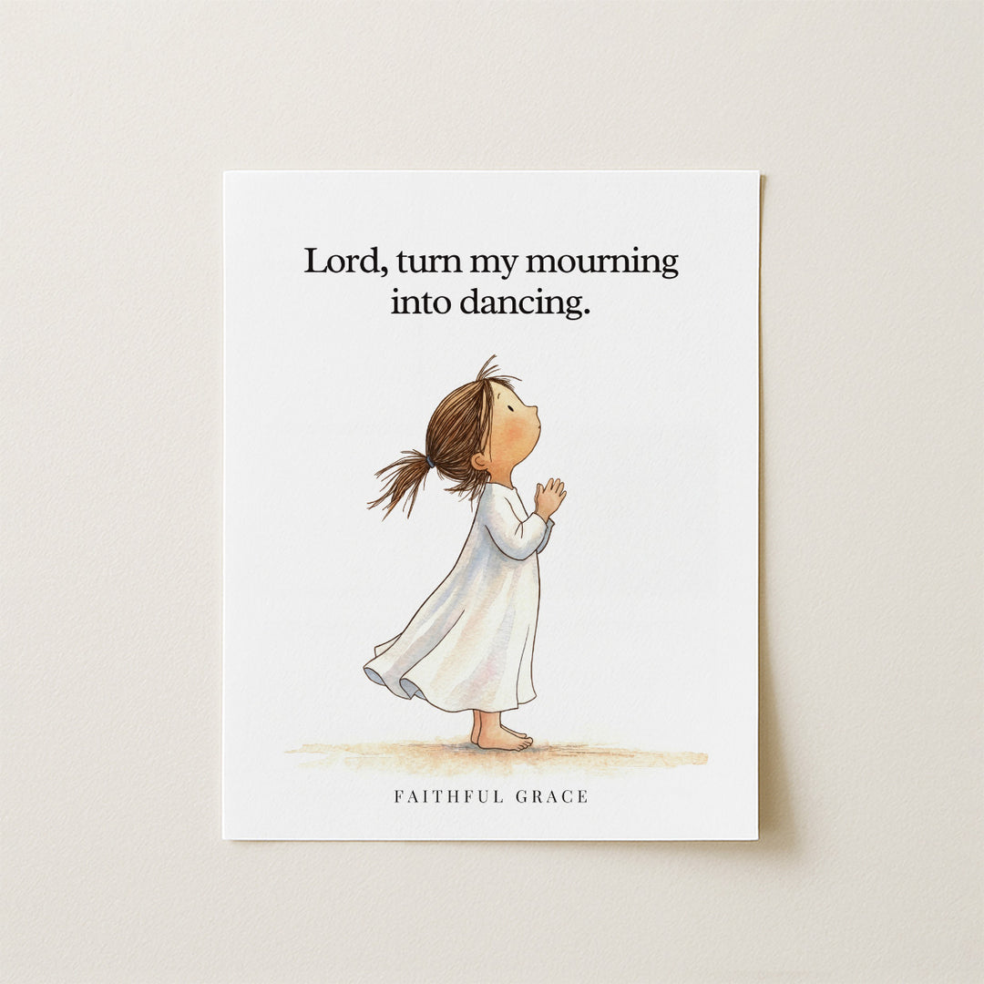 Turn my mourning into dancing.