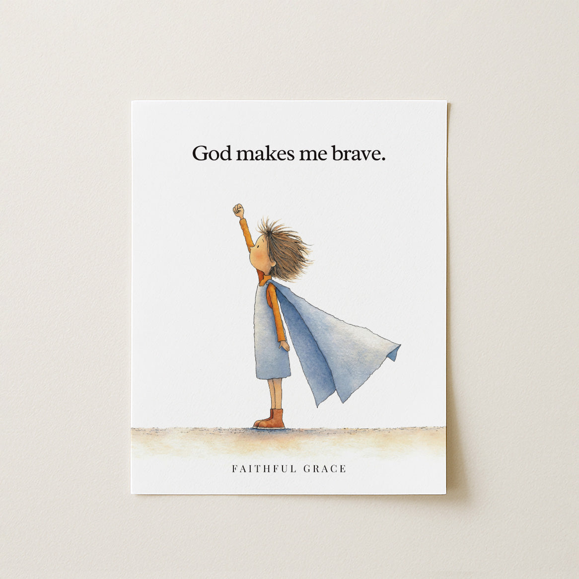 God makes me brave.
