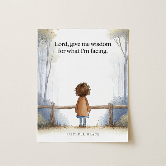 Give me wisdom.