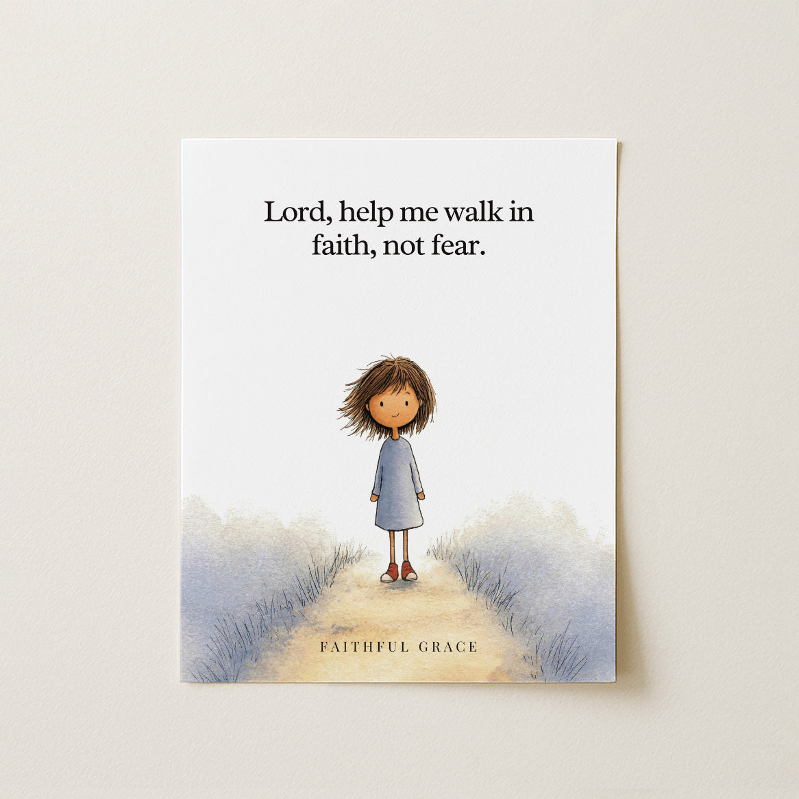 Help me walk in faith, not fear.