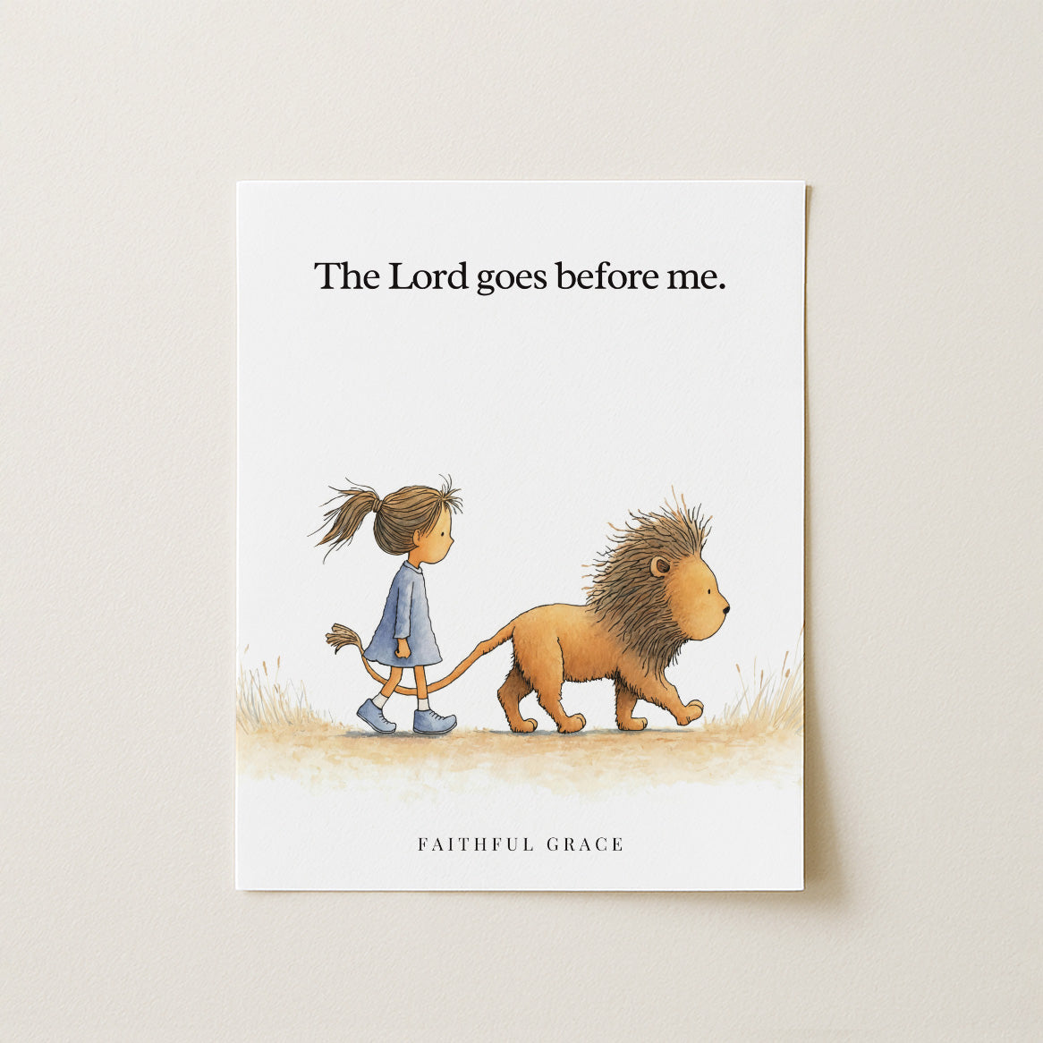 The Lord goes before me.