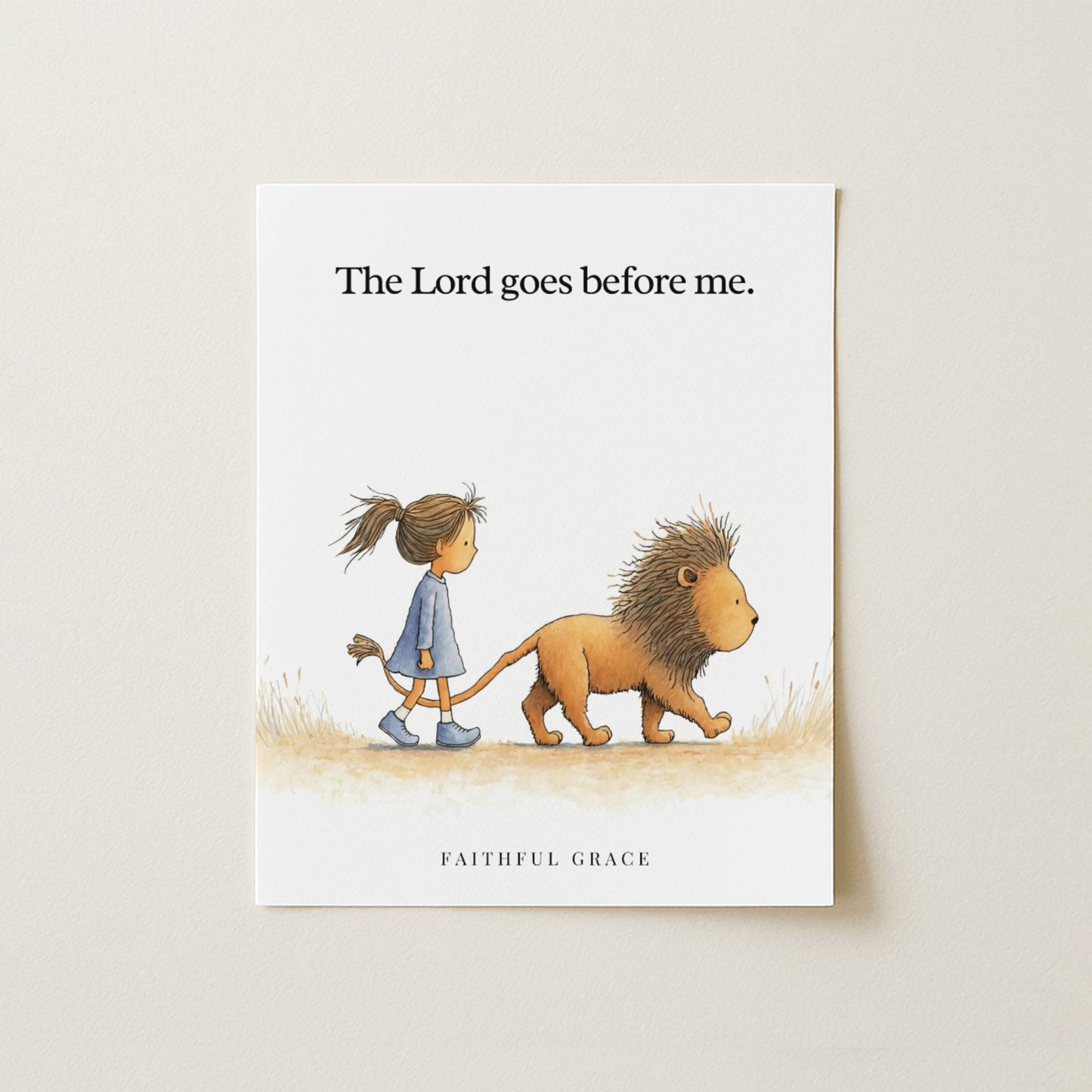 The Lord goes before me.