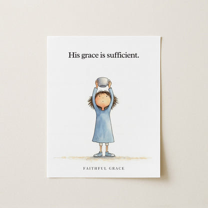 His grace is sufficient.