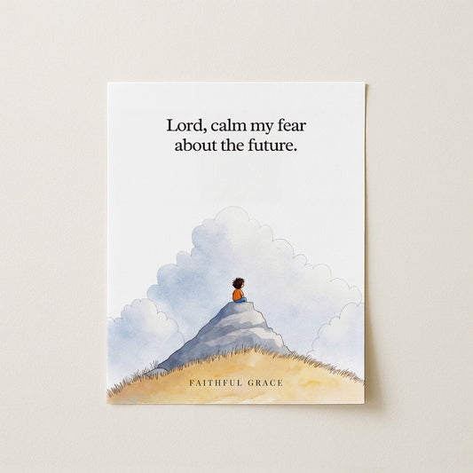 Calm my fear about the future.