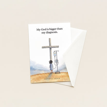 My God is bigger than my diagnosis.