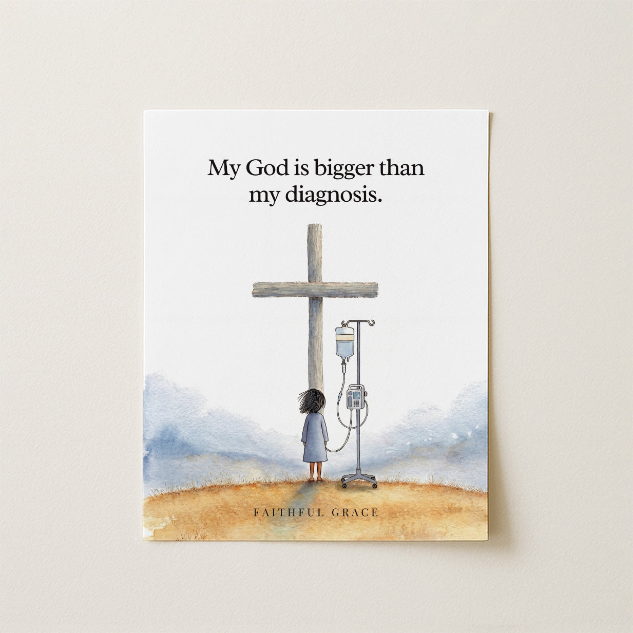 My God is bigger than my diagnosis.