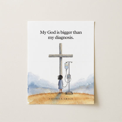 My God is bigger than my diagnosis.