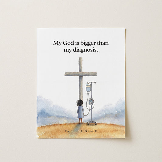 My God is bigger than my diagnosis.