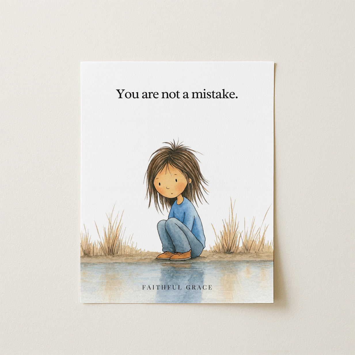 You are not a mistake.
