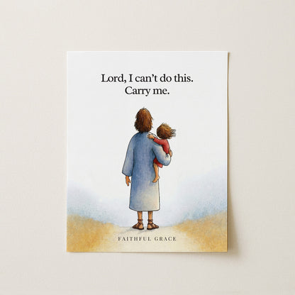 Carry me.