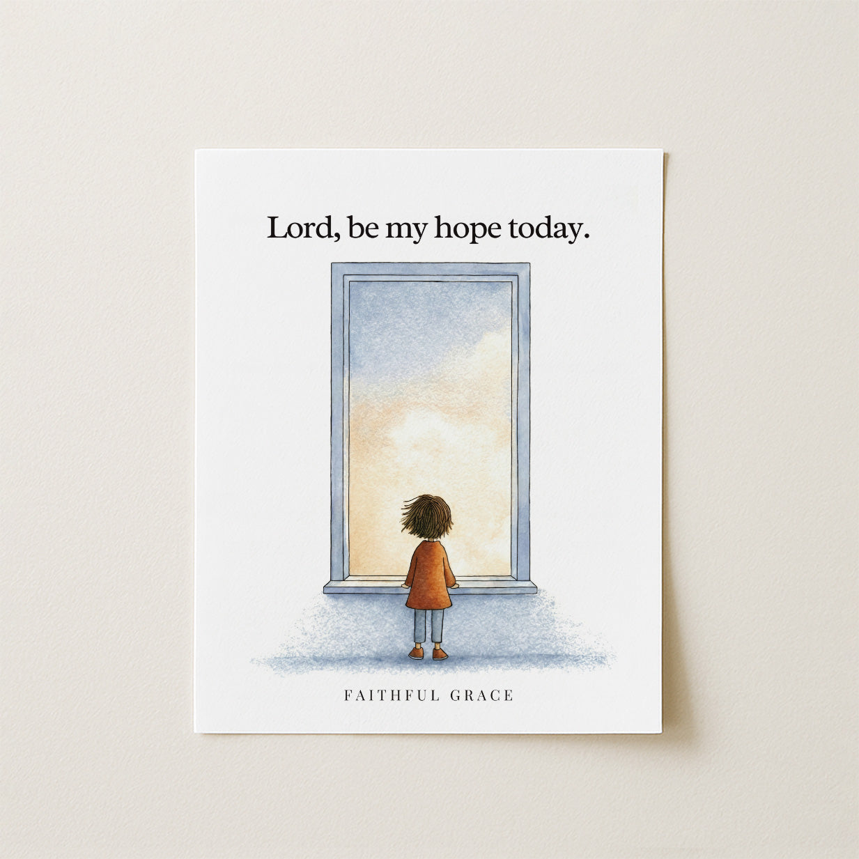 Be my hope today.