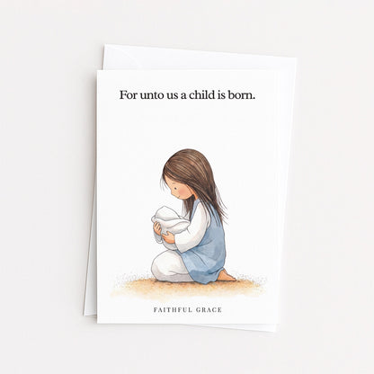 For unto us a child is born.