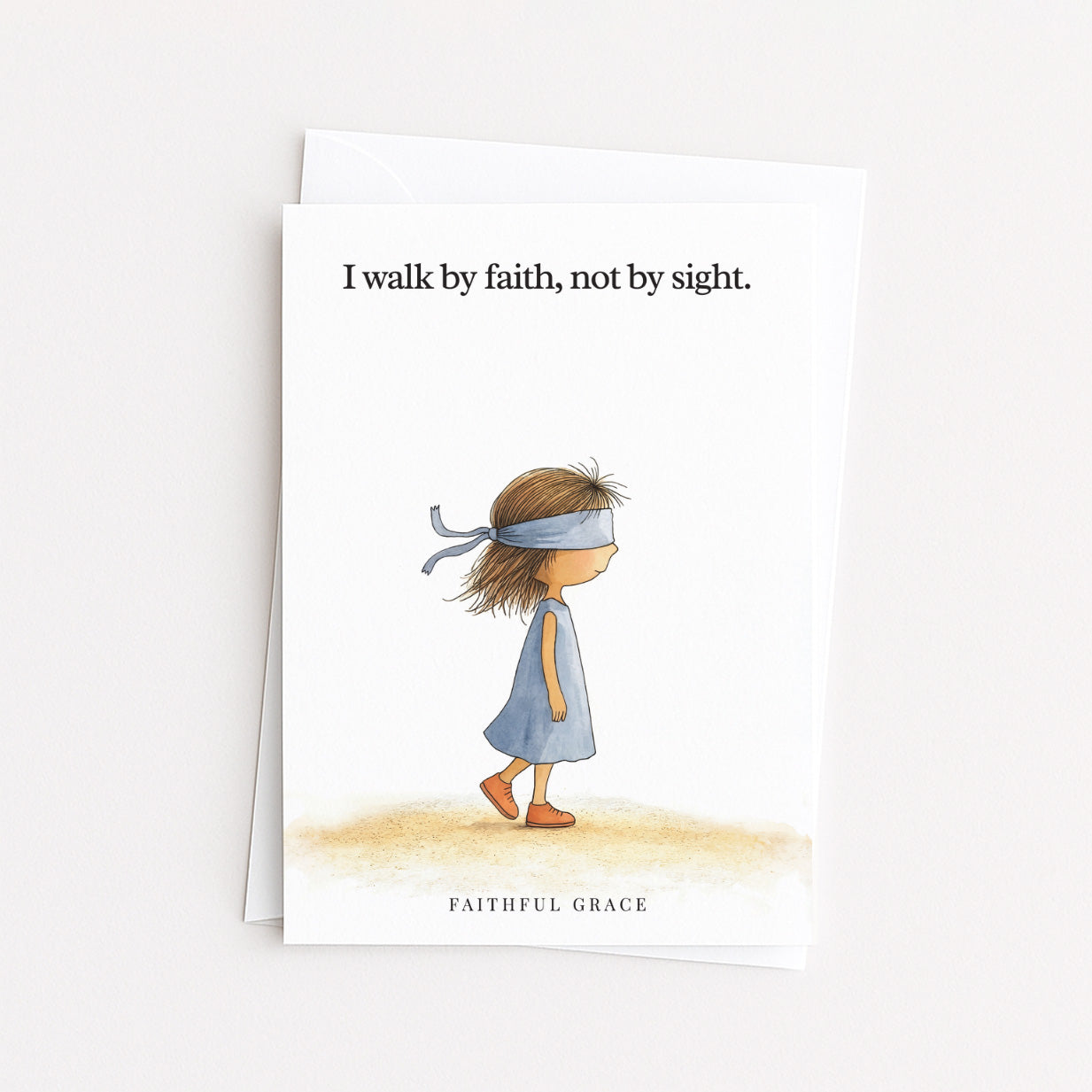 Walk by faith.