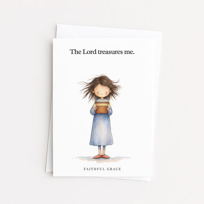 The Lord treasures me.