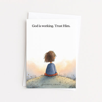God is working. Trust him.