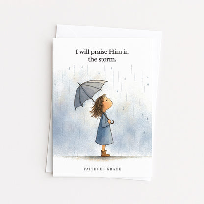 Praise Him in the storm.