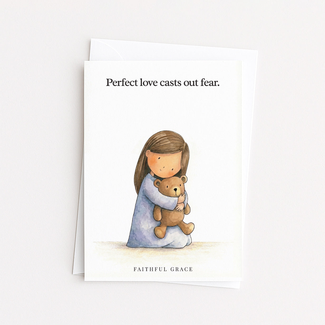 Perfect love casts out fear.