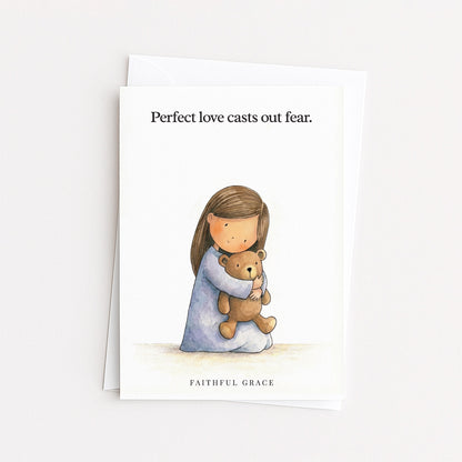 Perfect love casts out fear.