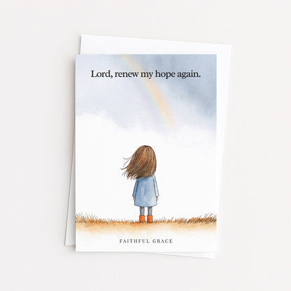 Renew my hope again.