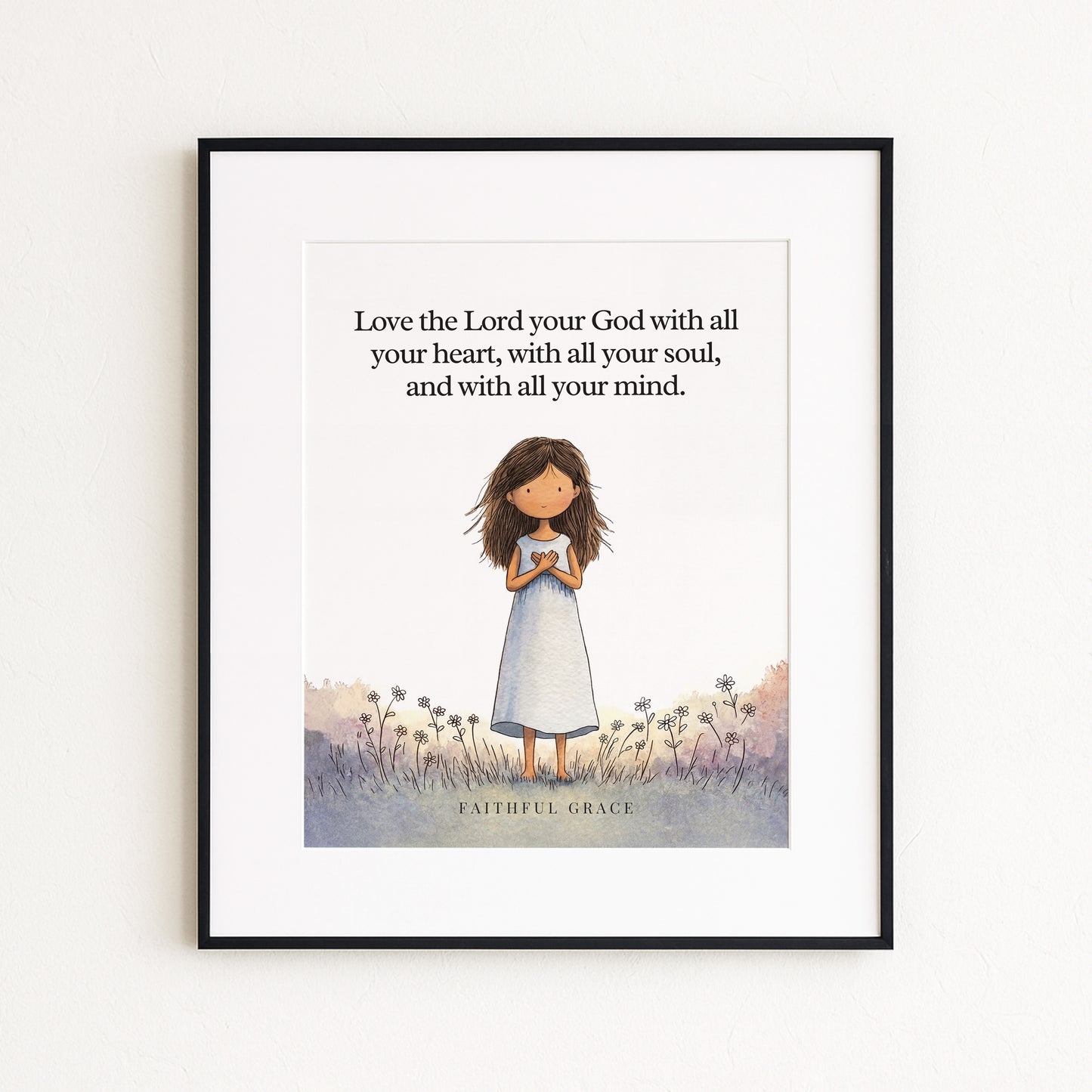 Love the Lord your God.