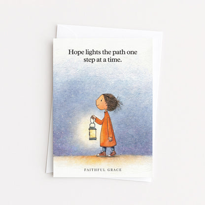 Hope lights the path.