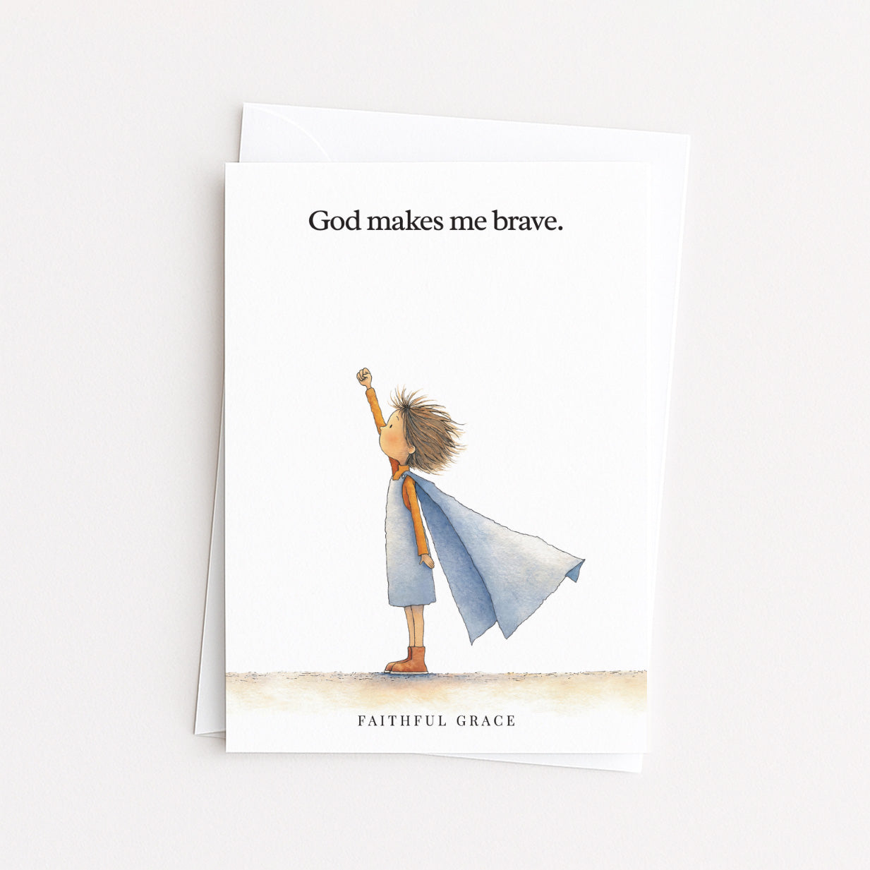 God makes me brave.