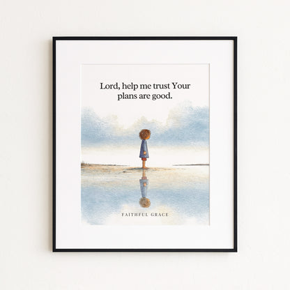 Help me trust Your plans are good.