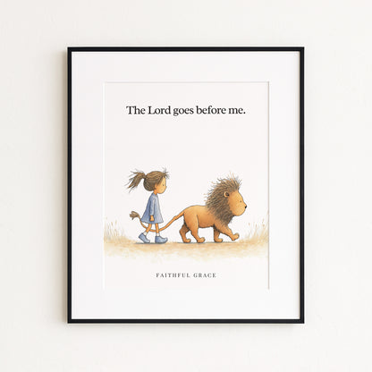The Lord goes before me.