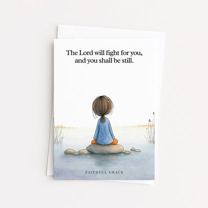 The Lord will fight for you.