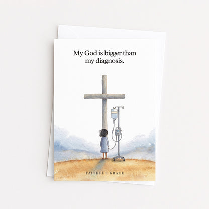 My God is bigger than my diagnosis.
