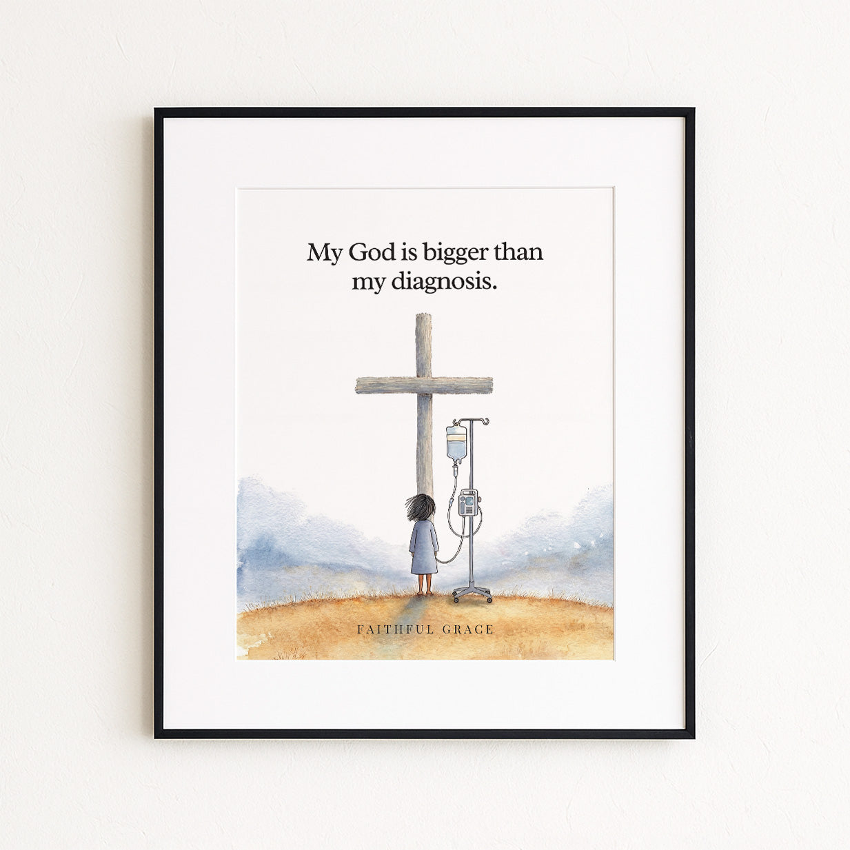 My God is bigger than my diagnosis.