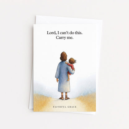 Carry me.