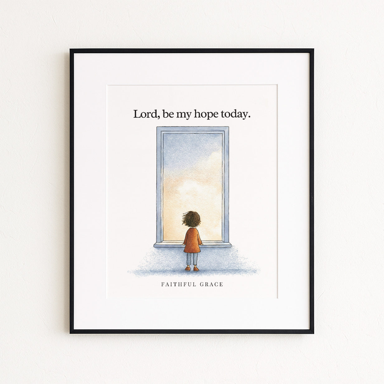 Be my hope today.