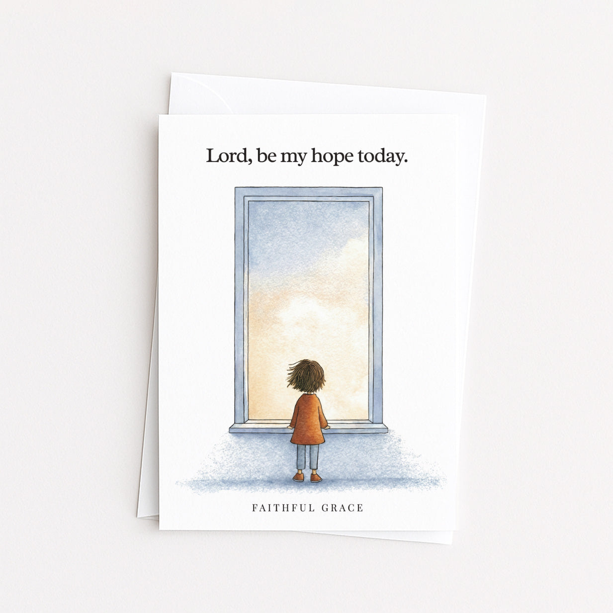 Be my hope today.