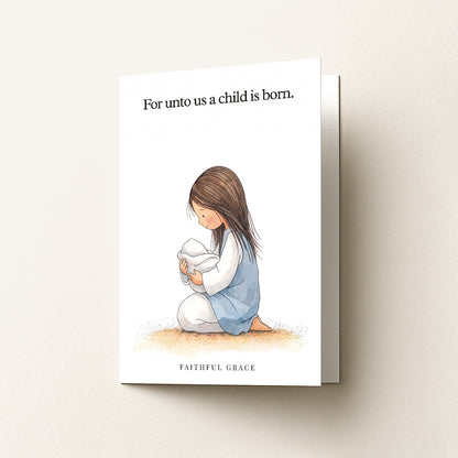 For unto us a child is born.